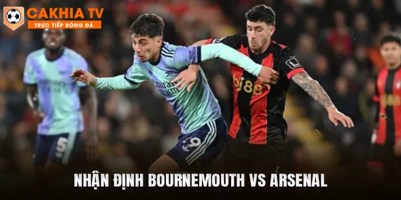 Nhận Định Bournemouth vs Arsenal Ngày 04/01