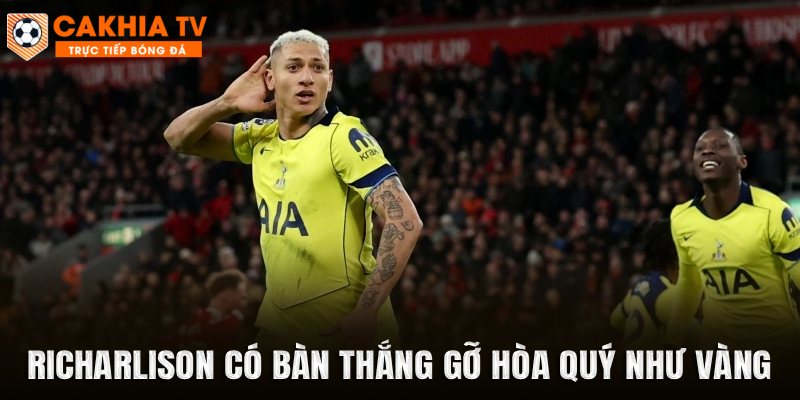 Richarlison có bàn thắng gỡ hòa quý như vàng